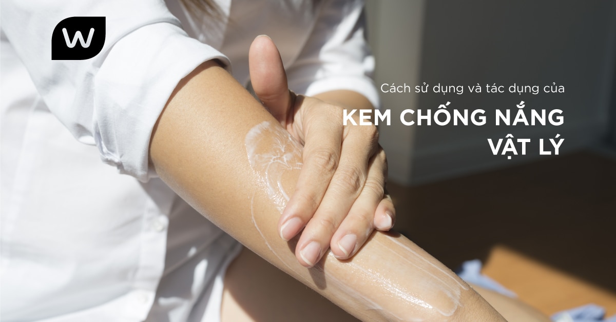 Lời Khuyên Khi Sử Dụng Kem Chống Nắng Vật Lý