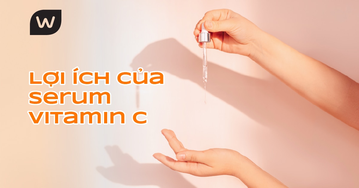 Lợi Ích của Serum Vitamin C