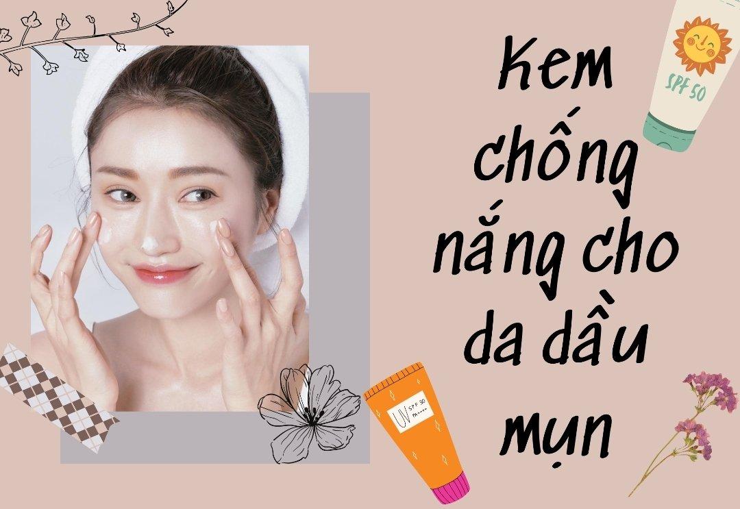 Tiêu chí chọn mua kem chống nắng dành cho da dầu